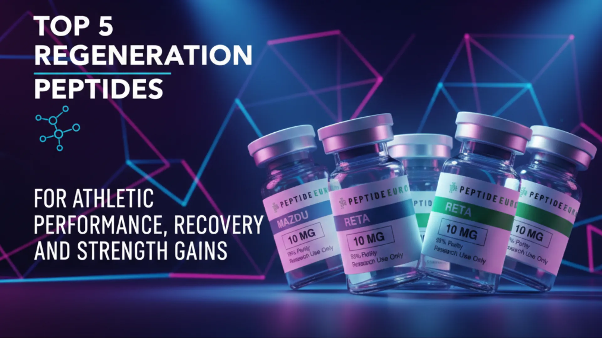 Top 5 Regeneration Peptides for Athletic Performance, Recovery, and Strength Gains